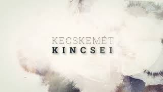 KECSKEMÉT KINCSEI - KANUN
