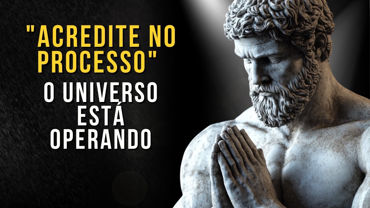 Acredite no Processo e Você Realizara Sonhos | Ensinamento Estoico | Estoico