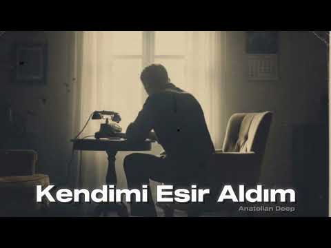 Kendimi Esir Aldım | Kadir Taştan ( Anatolian Deep )