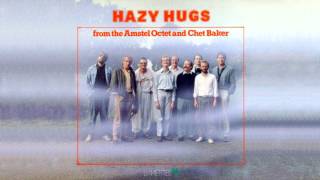 Amstel Octet featuring Chet Baker play "Deep Soul" from the album "Hazy Hugs"