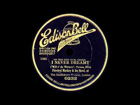 Percival Mackey & his Band (at the Shaftesbury Theatre, London) - I Never Dreamt - 1928