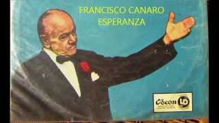FRANCISCO CANARO  - ESPERANZA -  TANGO -  1927