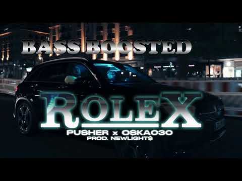 PUSHER x OSKA030 x NEWLIGHT$ - ROLEX |BASS BOOSTED