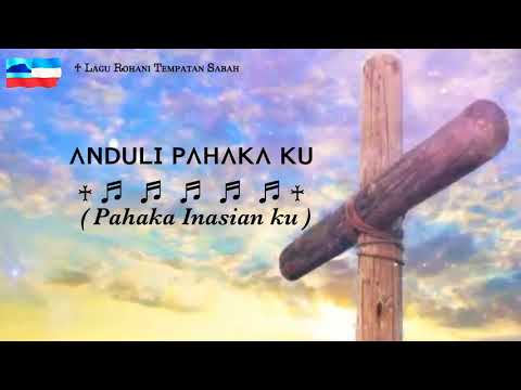 Anduli Pahaka Ku ( Lagu Rohani Rentak Sumazau )
