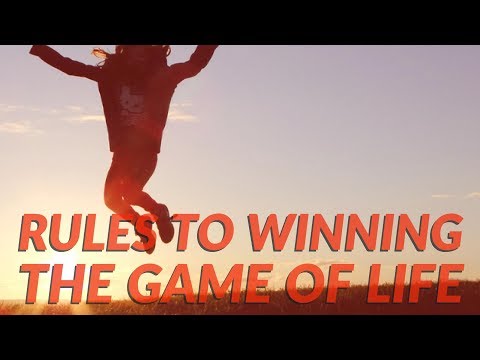 5 Rules To Winning the Game of Life