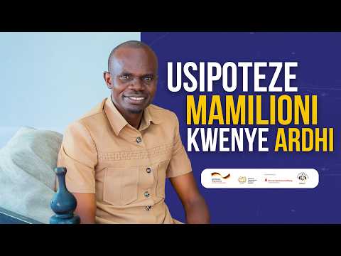 KABLA YA KUNUNUA KIWANJA: Zingatia Mambo Haya Kuepuka Kupoteza Pesa!