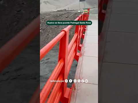 Huaico se lleva puente El Pedregal Santa Rosa