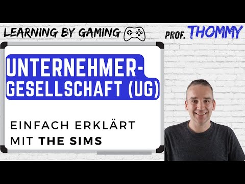 Unternehmergesellschaft (UG) - einfach erklärt mit The Sims | Learning by Gaming