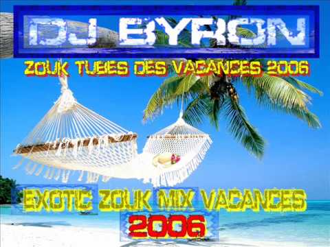 zouk love mix 2006 - Exotic zouk mix party 2006 mixé par dj Byron