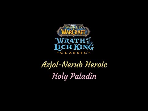 WOTLK Classic Azjol-Nerub Heroic Holy Paladin