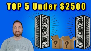 My Personal Favorite Speakers Under $2500