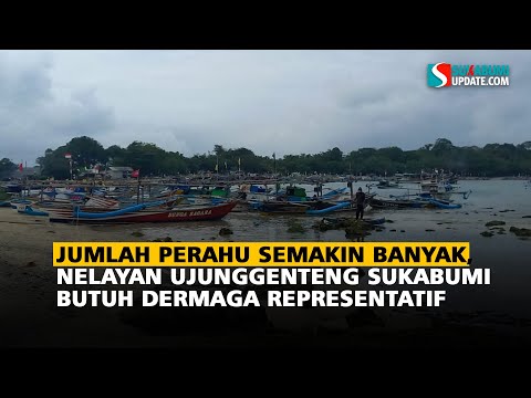 Jumlah Perahu Semakin Banyak, Nelayan Ujunggenteng Sukabumi Butuh Dermaga Representatif