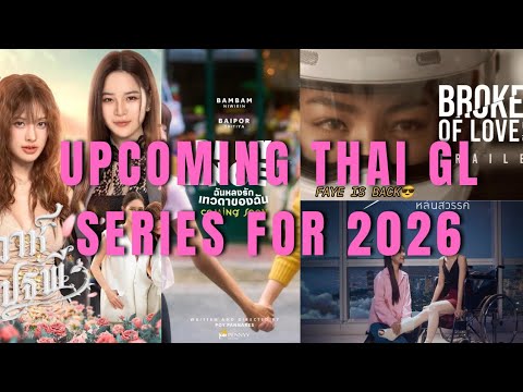 Upcoming Thai GL Series in 2026 You MUST Watch 🌈 | New Couples & Fan Favorites