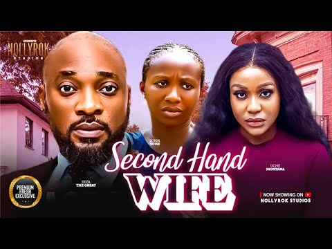 SECOND HAND WIFE (SONIA UCHE DEZA THE GREAT UCHE MONTANA) - Nigerian Movies 2025 Latest Full Movies