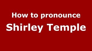 How to pronounce Shirley Temple