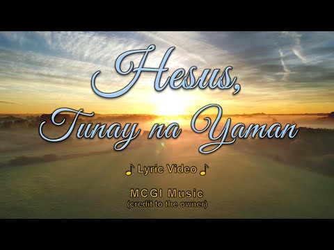 HESUS, TUNAY NA YAMAN #MCGI | Unofficial Lyric Video | Awit Kapatid (AK)