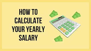 HOW TO CALCULATE YOUR YEARLY SALARY BASED ON YOUR HOURLY RATE.