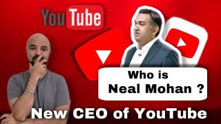 Who is Neal Mohan? New CEO of Youtube!! Indian American & MBA!