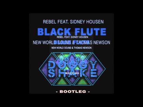 Rebel-Sidney Housen VS New World Sound & Thomas Newson - Black Flute (Doggy Shake & Giulia Bootleg)
