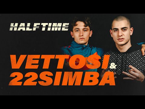 22SIMBA & VETTOSI // HALF TIME EP.4