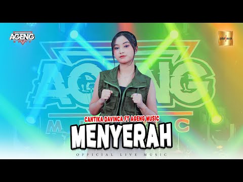 Cantika Davinca ft Ageng Music - Menyerah (Official Live Music)