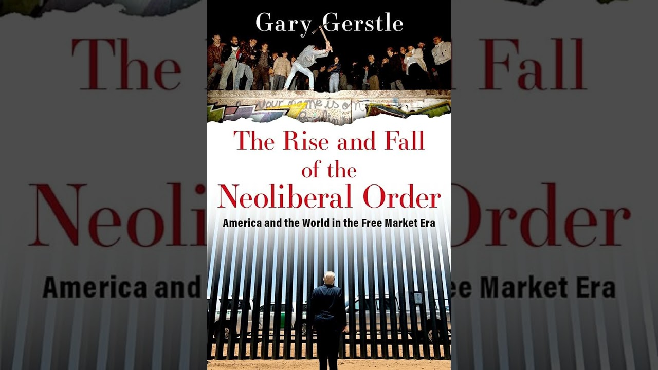 Episode 2242: Gary Gerstle identifies the outlines of our Post Neoliberal Age