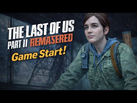 THE LAST OF US Part II Remastered Walkthrough Gameplay Part 1 - INTRO (Last of Us Part 2)