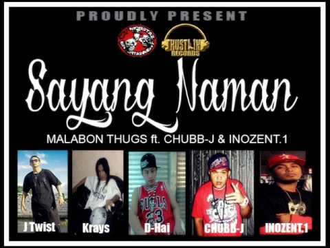 Sayang Naman - MALABON THUGS ft. CHUBB-J & INOZENT.1 of JUANTHUGS
