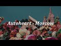Autoheart - Moscow [lyrics / sub. español]