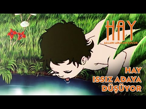 Hay Issız Adaya Düşüyor - Allah'ı Arayan Çocuk (HAY)