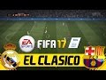 FIFA 17 FULL GAMEPLAY - FC BARCELONA VS REAL MADRID - EL CLASICO