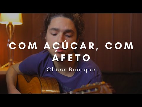 Com Açúcar, Com Afeto (Chico Buarque) - Luan Carbonari