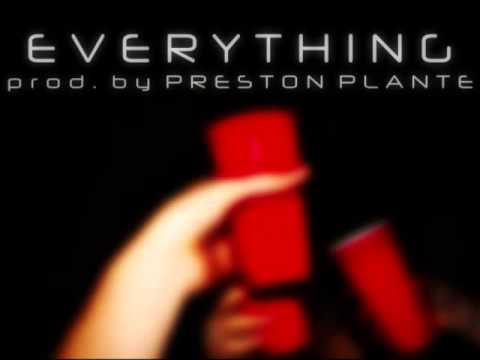 Everything (prod by Preston Plante)