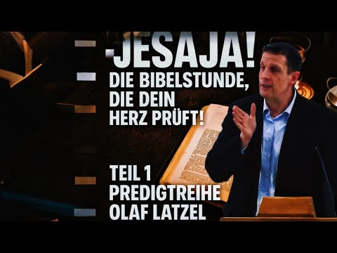 📖 „Jesaja! Die Bibelstunde, die dein Herz prüft!“ Teil 1 Predigtreihe Olaf Latzel #olaflatzel