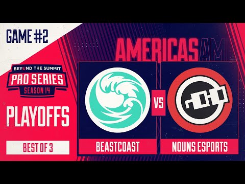 beastcoast vs nouns Game 2 - BTS Pro Series 14 AM: Playoffs w/ rkryptic, neph & Sammyboy