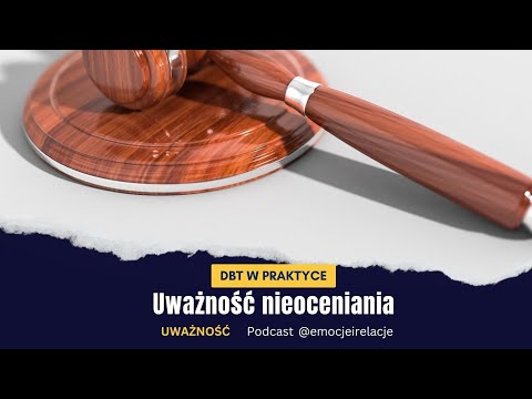 3 | 4 | U | Uważność nieoceniania. Doświadczaj tego, co jest | EMOCJE I RELACJE