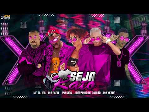 YKARO MC, MC BABU, JOÃOZINHO DA PATRÃO, MC TALIBÃ E MC NICK - SEJA RATO