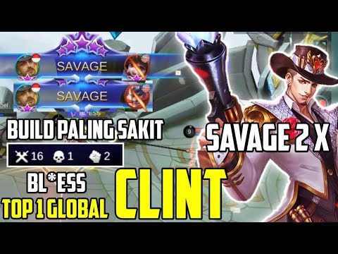 2X SAVAGE!! Build Clint Paling Sakit - Top 1 Global Clint by BL*ESS - Mobile Legends