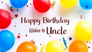 Happy birthday wishes for Uncle/Wish your Uncle birthday#happybirthdaysong#happybirthdaywishes