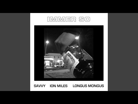 Immer so (feat. Ion Miles & Longus Mongus)