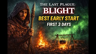 The Last Plague: Blight | Best Early Start – First 3 Days Survival / Episode 1