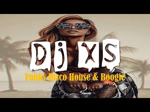 Funky Disco House Mix - Dj XS Summer Mix Part 2  (Funky Afro, Disco, Boogie & House Mix)