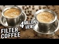 Filter Coffee How To Make South Indian Filter Coffee At Home Quick Easy Coffee Recipe Varun
