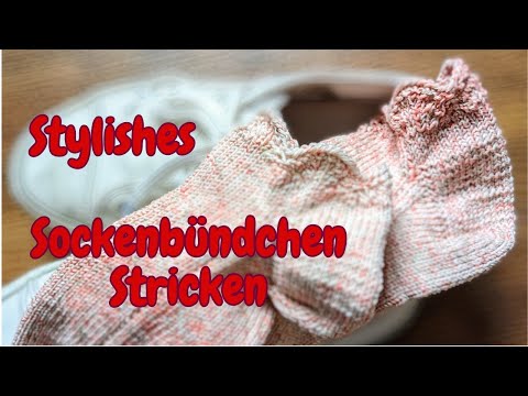 Sockenbündchen mit  zauberhaftem Wellenrand stricken | Stricken für Anfänger | Wellenmuster