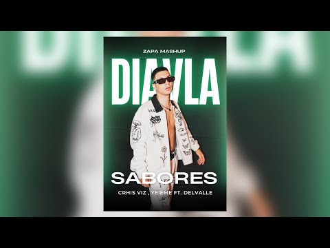 Diavla ❌ Sabores (ZAPA Mashup) Chris Viz , Yeieme Ft. DelValle