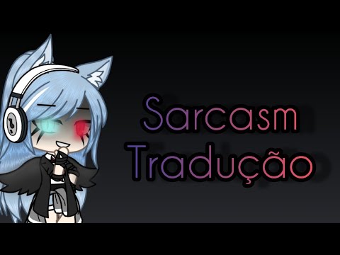 [°Sarcams°] - Tradução