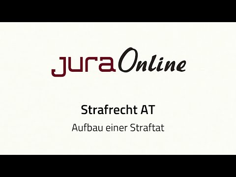 Strafrecht AT - Aufbau einer Straftat