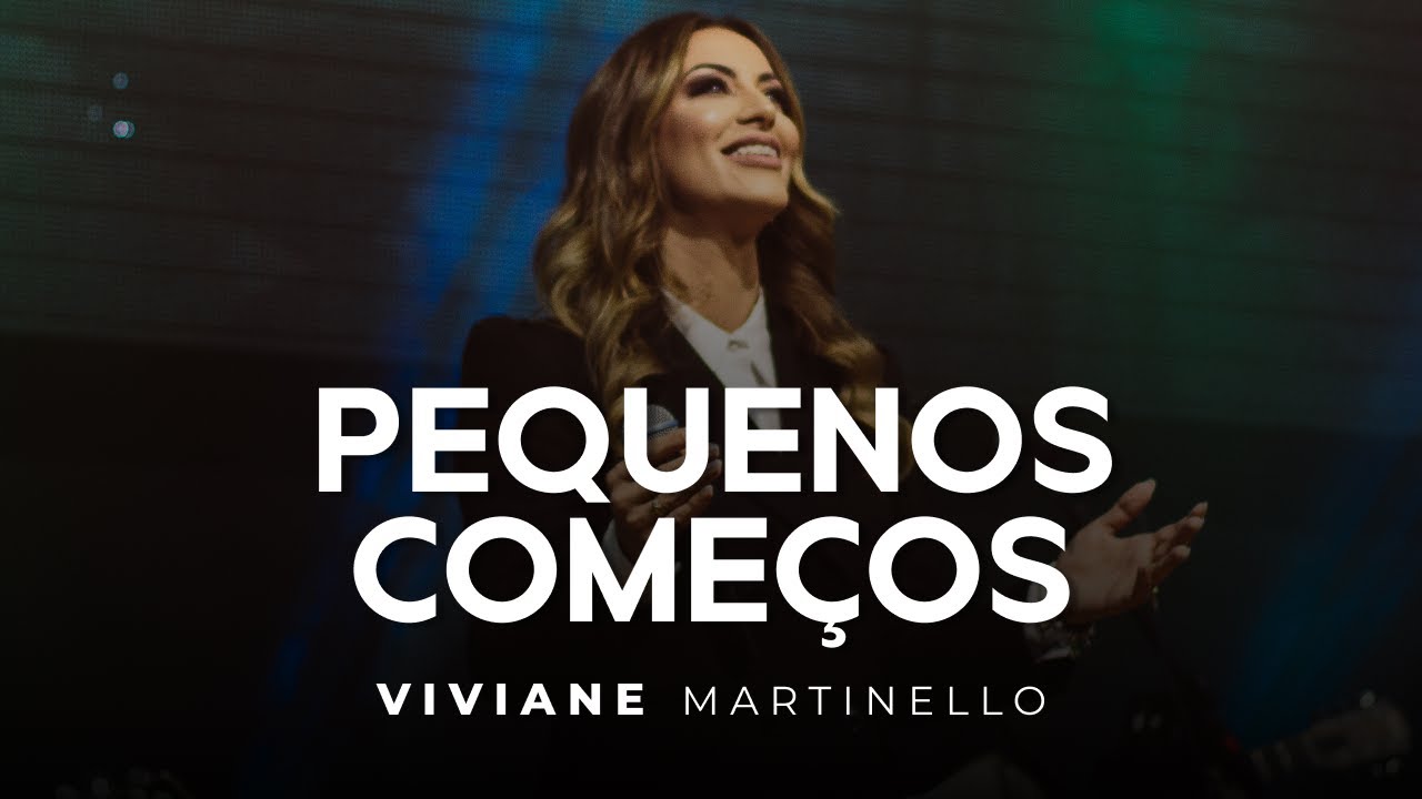 Watch Now Pequenos Começos | Pra. Viviane Martinello Pequenos Começos | Pra. Viviane Martinello