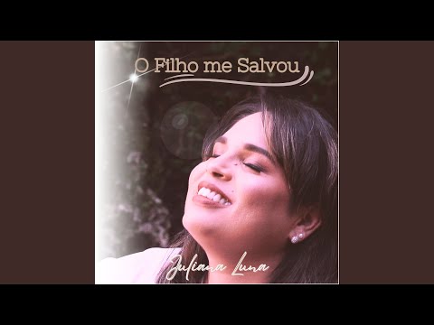 O Filho Me Salvou - Juliana Luna