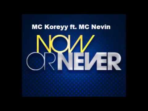 MC Koreyy - Now Or Never (Remix)